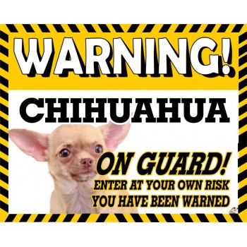 Chihuahua (Light Brown SH)  Yellow warning metal sign   63