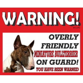 Miniature Bull terrier (BR & WT) RED warning metal sign   170