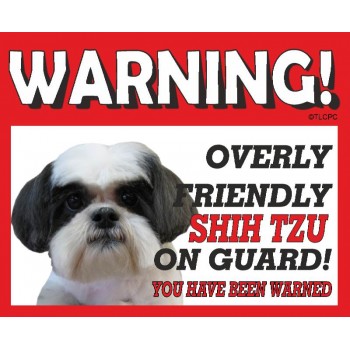 Shih tzu (WT & BR & BK)RED warning metal sign   229