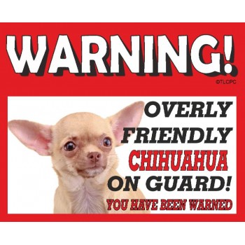 Chihuahua (Light Brown SH)  RED warning metal sign   63