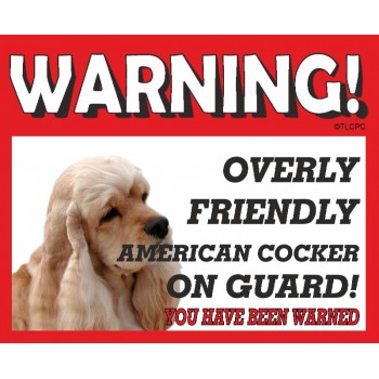 American Cocker Spaniel Tan coloured) RED warning metal sign   9
